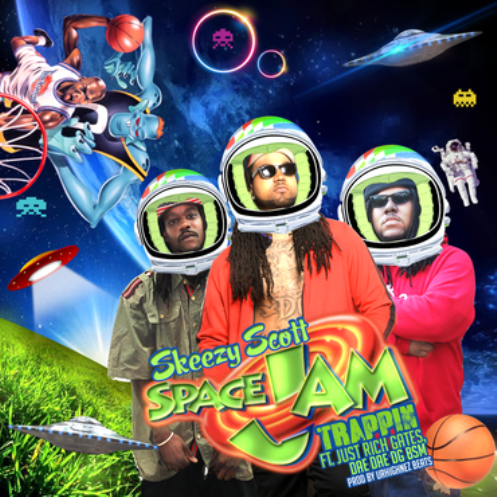 Skeezy_Scott__Space_Jam_Trappin_cover_Just_Rich_Gates_Dae_Dae_DG_BSM