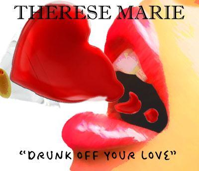 ThereseMarieCover DRUNK OFF YOUR LOVE